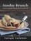Sunday Brunch: Practical Vignettes for a Bold and Fruitful Life