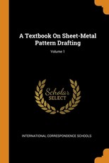 A Textbook On Sheet-Metal Pattern Drafting; Volume 1