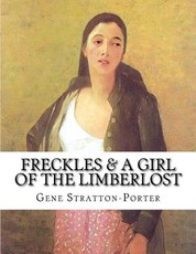Freckles & A Girl of the Limberlost