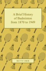 A Brief History of Badminton from 1870 to 1949
