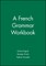 A French Grammar Workbook