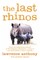 The Last Rhinos