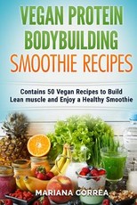 VEGAN PROTEIN BODYBUILDING SMOOTHIE Recipes