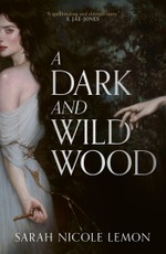 A Dark and Wild Wood