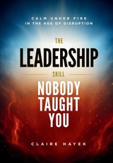 The Leadership Skill Nobody Taught You
