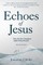 Echoes of Jesus