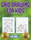 Drawing for kids step by step (Grid drawing for kids - Volume 1)