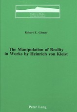 The Manipulation of Reality in Works by Heinrich von Kleist