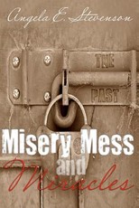 Misery Mess and Miracles