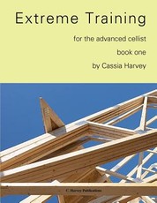 Extreme Training for the Advanced Cellist, Book One