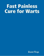 Fast Painless Cure for Warts