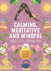 Calming, Meditative, and Mindful Sticker, Color & Activity Book