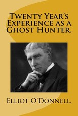 Twenty Year's Experience as a Ghost Hunter.