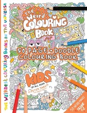 The Weird Colouring Book for Kids of all ages