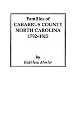 Families of Cabarrus County, North Carolina, 1792-1815