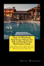 How To Wholesale Real Estate Houses for Sale in Florida & Get Real Estate Funds