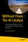Without Chaos: The AI Catalyst