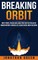 Breaking Orbit