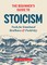 The Beginner's Guide to Stoicism