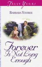 Forever Is Not Long Enough