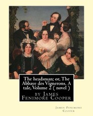 The headsman; or, The Abbaye des Vignerons. A tale, Volume 2 ( novel )