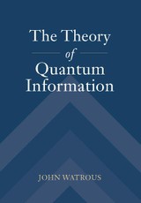 The Theory of Quantum Information