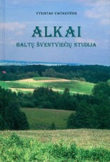 Alkai: baltų šventviečių studija