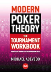 Modern Poker Theory - The Tournament Workbook