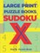 Large Print Puzzle Books Sudoku X