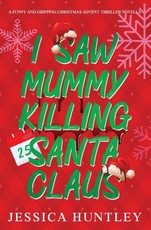 I Saw Mummy Killing Santa Claus
