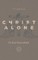 Christ Alone
