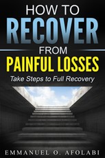 How to Recover from Painful Losses