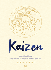 KAIZEN: japoniškas būdas, kaip žingsnis po žingsnio pakeisti įpročius