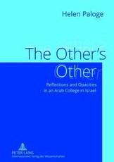 The Other's Other; Reflections and Opacities in an Arab College in Israel
