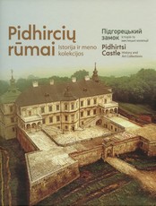 Pidhircių rūmai. Istorija ir meno kolekcijos. Підгорецький замок. Історія та мистецькі колекції. Pidhirtsi castle. History and art collections