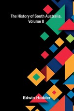 The History of South Australia Volume II
