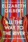 All the Way to the River