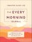 The Every Morning Journal