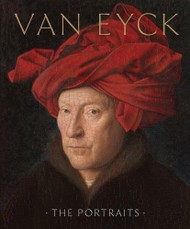 Van Eyck: The Portraits