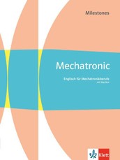 Mechatronic Milestones. Englisch für Mechatronikberufe