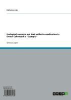 Ecological concerns and their collective realisation  in Ernest Callenbach´s "Ecotopia"