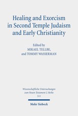 Healing and Exorcism in Second Temple Judaism and Early Christianity