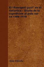 El Pourquoi-Pas? En El AntÃ¡rtico - Diario de la ExpediciÃ³n Al Polo Sur En 1908-1910