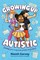 Growing Up Autistic (finding your way with simple strategies)
