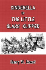 Cinderella or the Little Glass Slipper
