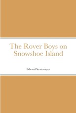 The Rover Boys on Snowshoe Island