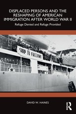 Displaced Persons and the Reshaping of American Immigration after World War II