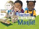 Together, We Can Build a Masjid!