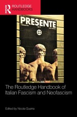 The Routledge Handbook of Italian Fascism and Neofascism