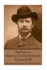 The Poetry of Algernon Charles Swinburne - Volume XVII